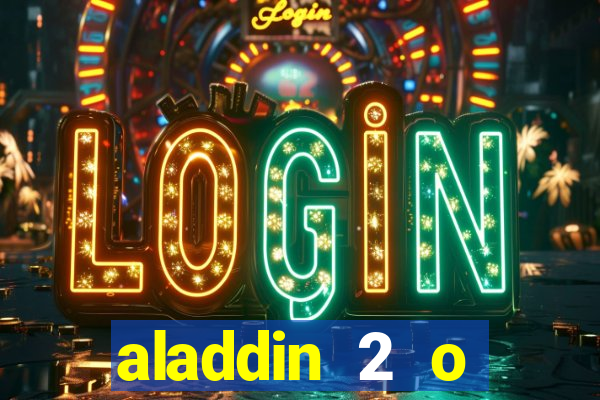 aladdin 2 o retorno de jafar filme completo dublado
